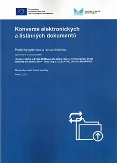 Konverze elektronických a listinných dokumentů: Praktický průvodce a rádce úředníka