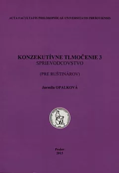 Konzekutívne tlmočenie 3 (pre ruštinárov) Sprievodcovstvo