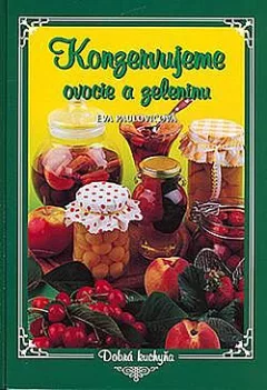 Konzervujeme ovocie a zeleninu