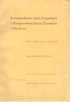 Korespondence císaře Leopolda I. s Humprechtem Janem Černínem z Chudenic - Díl I. (Duben 1660 - září 1663)