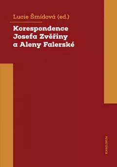 Korespondence Josefa Zvěřiny a Aleny Falerské