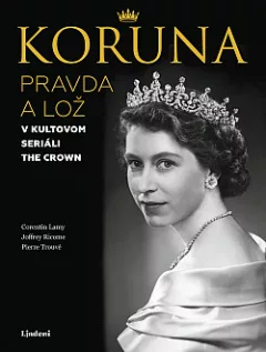 Koruna: pravda a lož v kultovom seriáli The Crown