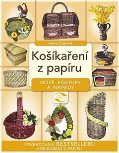 Košíkaření z papíru - Nové postupy a nápady