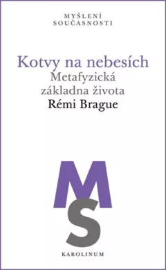 Kotvy na nebesích - Metafyzická základna života