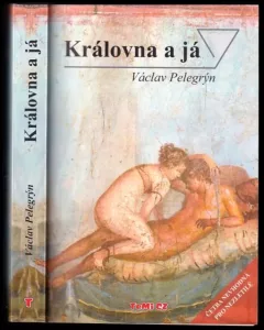 Královna a já : podivuhodný příběh a dobrodružství otroka a poutníka z Hyperboreje na Mátovém ostrově