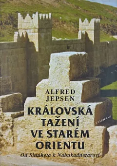 Královská tažení ve starém orientu: Od Sinuheta k Nabukadnezarovi