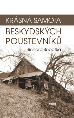 Krásná samota beskydských poustevníků