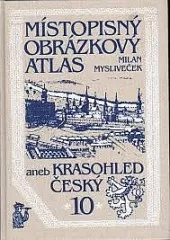 Místopisný obrázkový atlas aneb Krasohled český 10.