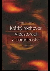 Krátký rozhovor v pastoraci a poradenství. Metodická příručka