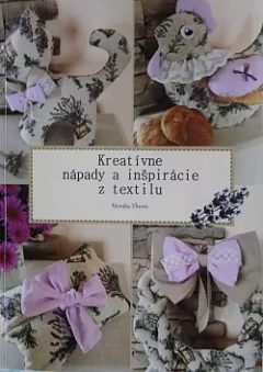 Kreatívne nápady a inšpirácie z textilu