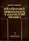 Křesťanská spiritualita v katolické tradici