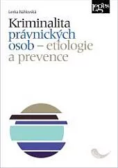 Kriminalita právnických osob - etiologie a prevence