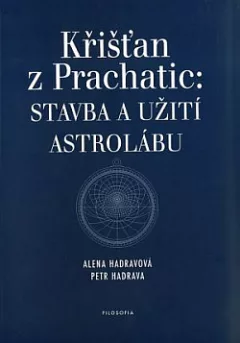 Křišťan z Prachatic: Stavba a užití astrolábu