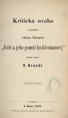Kritická úvaha o pojednání Alfonsa Šťastného Ježíš a jeho poměr ku křesťanství