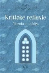 Kritické reflexie filozofa a teológa