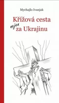 Křížová cesta nejen za Ukrajinu