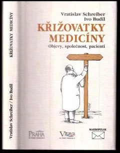 Křižovatky medicíny : objevy, společnost, pacienti