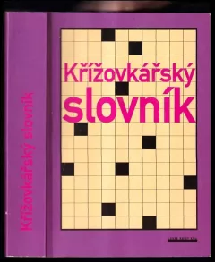 Křížovkářský slovník : [s doplňky a s klíčem na vyhledávání]