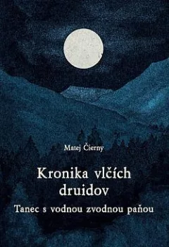 Kronika vlčích druidov: Tanec s vodnou zvodnou paňou