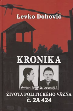 Kronika života politického väzňa č. 2A 424