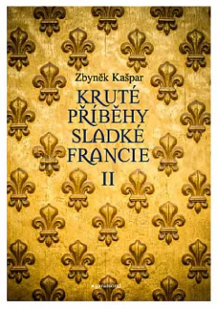 Kruté příběhy sladké Francie II