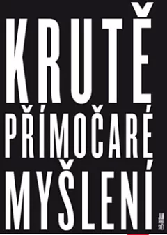 Krutě přímočaré myšlení (a jak změnilo svět)