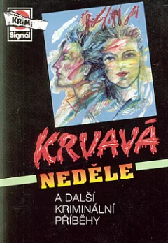 Krvavá neděle a další kriminální příběhy
