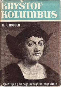 Kryštof Kolumbus - vzestup a pád nejslavnějšího objevitele