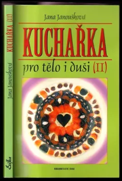 Kuchařka pro tělo i duši (II)