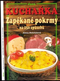 Kuchařka - zapékané pokrmy na 250 způsobů