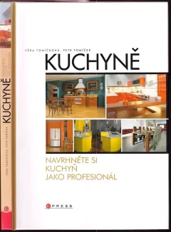 Kuchyně : navrhněte si kuchyň jako profesionál