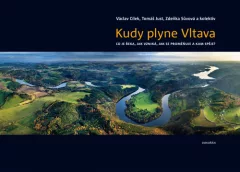 Kudy plyne Vltava. Co je řeka, jak vzniká, jak se proměňuje a kam spěje?