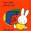 Kuku Miffy! Kdo je to?