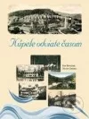 Kúpele odviate časom