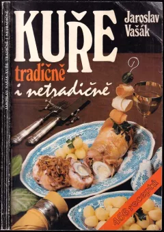 Kuře tradičně i netradičně