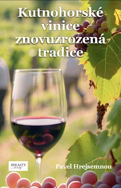 Kutnohorské vinice – Znovuzrozená tradice