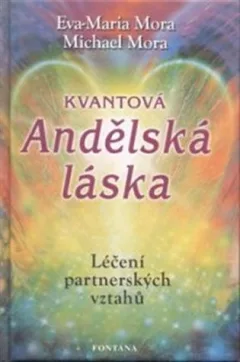 Kvantová andělská láska - Léčení partnerských vztahů
