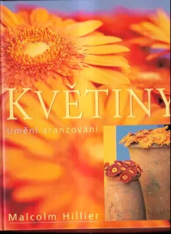 Květiny : umění aranžování