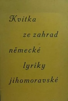 Kvítka ze zahrad německé lyriky jihomoravské