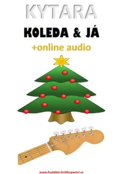Kytara, koleda & já (+online audio)