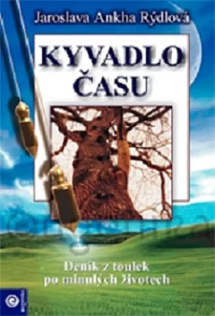 Kyvadlo času: Deník z toulek po minulých životech