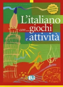 L´italiano con... giochi e attivitá:Livello intermedio inferiore