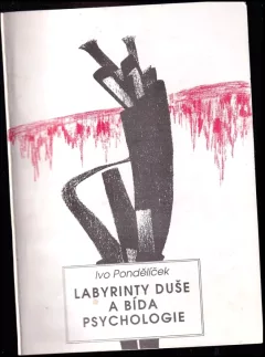 Labyrinty duše a bída psychologie