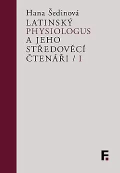 Latinský Physiologus a jeho středověcí čtenáři / I