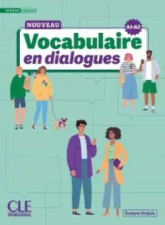 Le nouveau vocabulaire en dialogues Niveau débutant