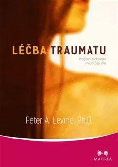Léčba traumatu - Program probuzení moudrosti těla