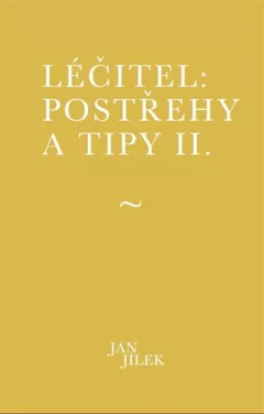 Léčitel: Postřehy a tipy II.