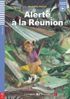 Lectures ELi Juniors Niveau 2 (A2): Alerte à la Réunion  (2025)