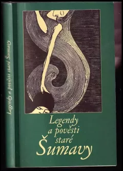 Legendy a pověsti staré Šumavy
