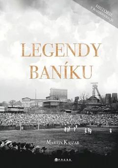Legendy Baníku: Historie v rozhovorech a fotografiích